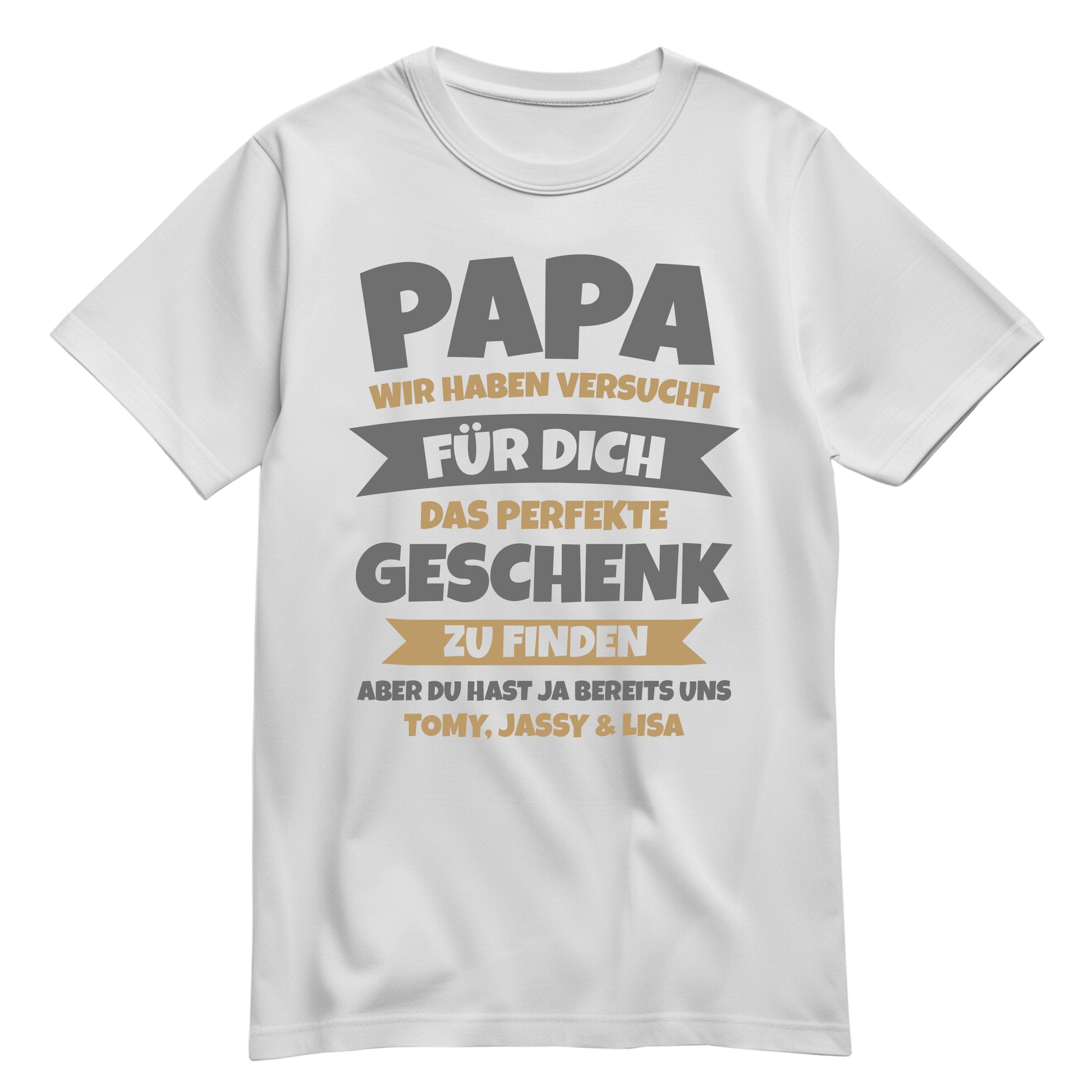 Papa, du hast ja schon uns – Lustiges Geschenk-Shirt Weiß - FULiMA®
