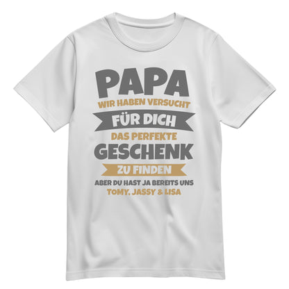 Papa, du hast ja schon uns – Lustiges Geschenk-Shirt Weiß - FULiMA®