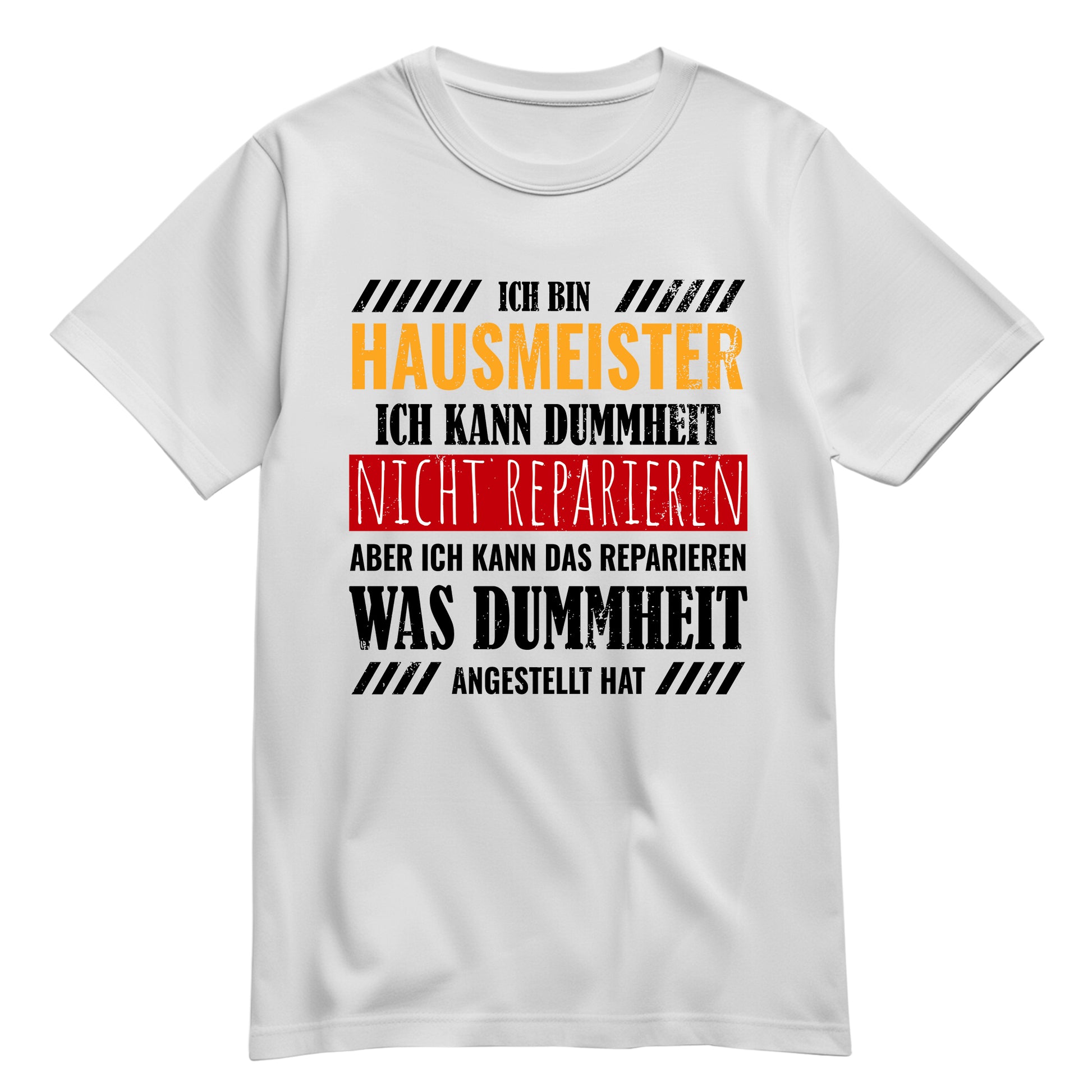 Ich bin Hausmeister ich kann Dummheit nicht reparieren - Shirt Weiß - FULiMA®