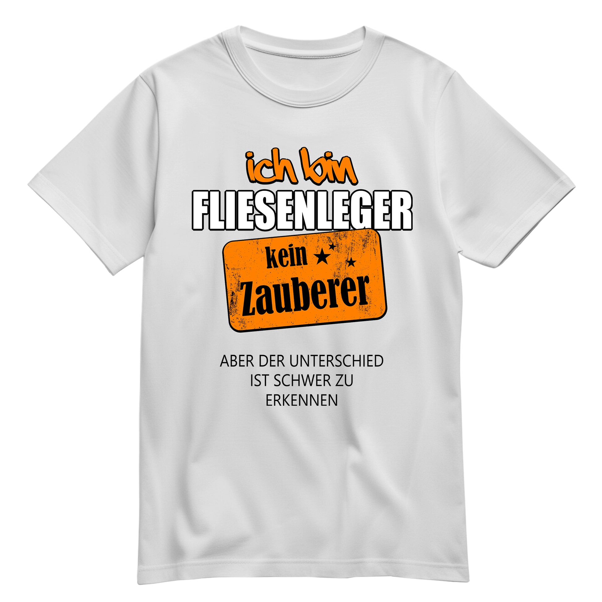 Ich bin Fliesenleger - kein Zauberer - Shirt Weiß - FULiMA®