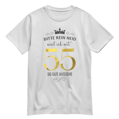 Bitte kein Neid weil ich mit 55 so gut aussehe - Krone - Geburtstag Shirt Weiß - FULiMA®
