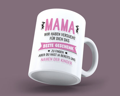 Mama wir haben versucht das beste Geschenk für dich zu finden Tasse personalisiert mit Namen Fulima