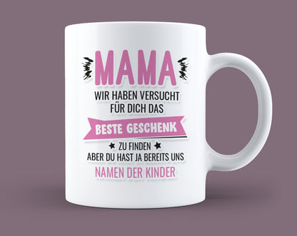 Mama wir haben versucht das beste Geschenk für dich zu finden Tasse personalisiert mit Namen Fulima