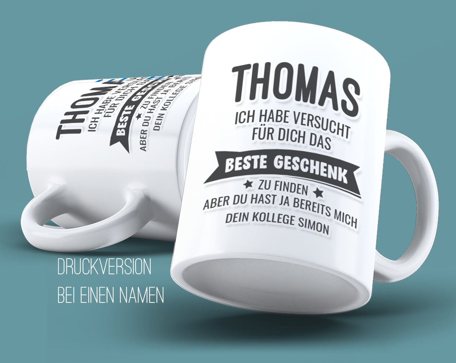 Namenstasse: Wunschname wir haben versucht das beste Geschenk für dich zu finden aber du hast ja bereits uns mit Namen deiner Wahl. 