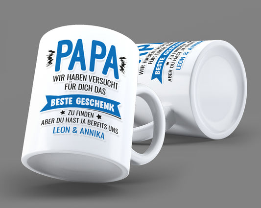 Papa wir haben versucht das beste Geschenk für dich zu finden Tasse personalisiert mit Namen